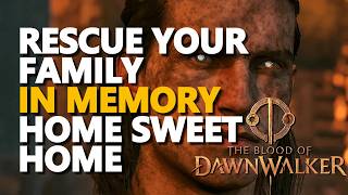 Rescue your family IN MEMORY Home Sweet Home The Blood of Dawnwalker
