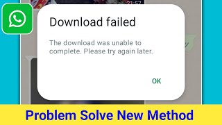 The Download was Unable to Complete Please Try Again Later WhatsApp Download Error Problem Solve