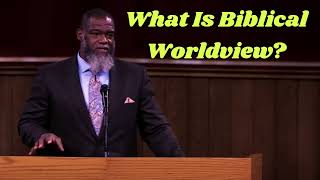 Do You Have A Biblical Worldview ?