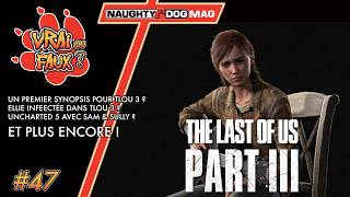 TRUE OR FALSE? A SYNOPSIS FOR TLOU3? IS ELLIE INFECTED? SAM & SULLY FOR UNCHARTED 5? screenshot 1