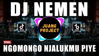 DJ NEMEN REMIX VIRAL TIKTOK TERBARU 2023 NGOMONGO NJALUKMU PIYE