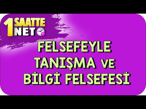 TYT Felsefe İle Tanışma Ve Bilgi Felsefesi Konu Anlatımı #kamp2023