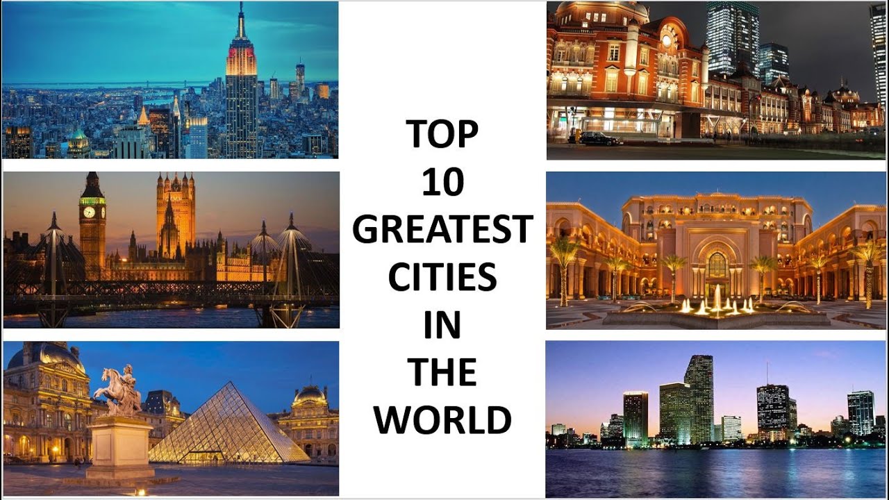 TOP 10 GREATEST CITIES IN THE WORLD - YouTube