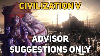 Can You Beat CIV 5 With Only Advisor Suggestions?