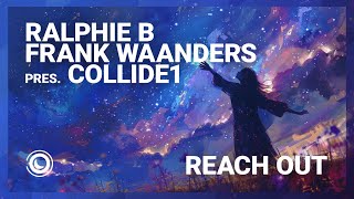 Ralphie B & Frank Waanders pres. Collide1 - Reach Out (Extended Mix)