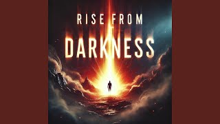 Rise from the Darkness