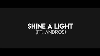 Kenn Colt & Luciana - Shine A Light  (Feat. Andros) // Lyrics