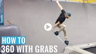 Tramp Board Training: How To 360 With Grabs