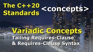 C++20 Concepts #03: Variadic Concepts and Requires-Clause
