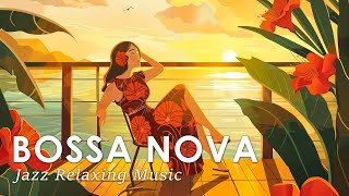 Bossa Nova Jazz Chill Out ~ Brazilian Bossa Nova Ambience with Beautiful Beach Scenes