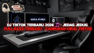 DJ TIKTOK TERBARU 2026 🎵 - JEDAG JEDUG FULL BASS TERBARU - CAMPURAN VIRAL TIKTOK