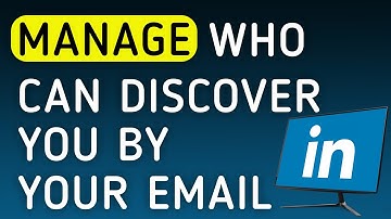 How To Manage Who Can Discover You By Your Email On LinkedIn On PC (New Update)