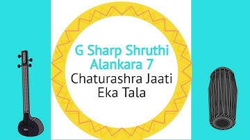 Alankara 7: Chaturashra Jaati Eka tala (G Sharp Shruthi)