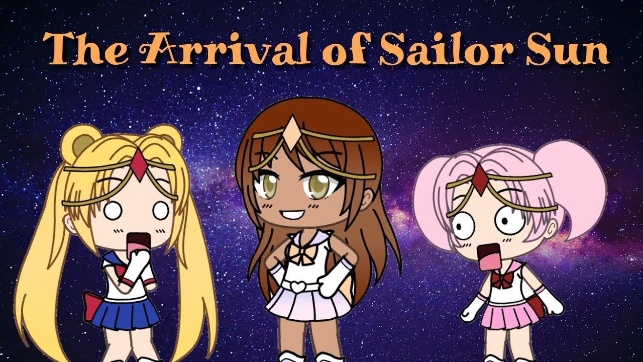 The Arrival of Sailor Sun (Sailor Moon Parody) - Gacha Life - YouTube.