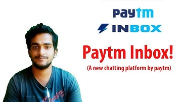 Paytm inbox-Paytm launches a feature similar to whatsapp! A new chatting platform