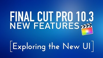 Final Cut Pro 10.3 New Features Lesson 1: Exploring the New UI