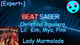 Beat Saber: Christina Aguilera, Lil' Kim, Mya, P!nk - Lady Marmalade [Expert+]