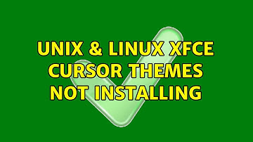 Unix & Linux: XFCE Cursor themes not installing