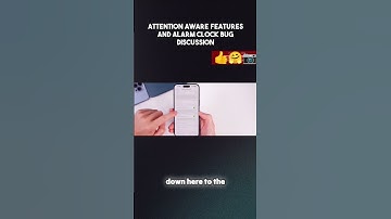 Attention Aware Features and Alarm Clock Bug Discussion.