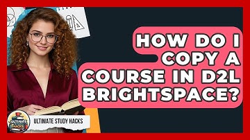 How Do I Copy A Course In D2L Brightspace? - Ultimate Study Hacks