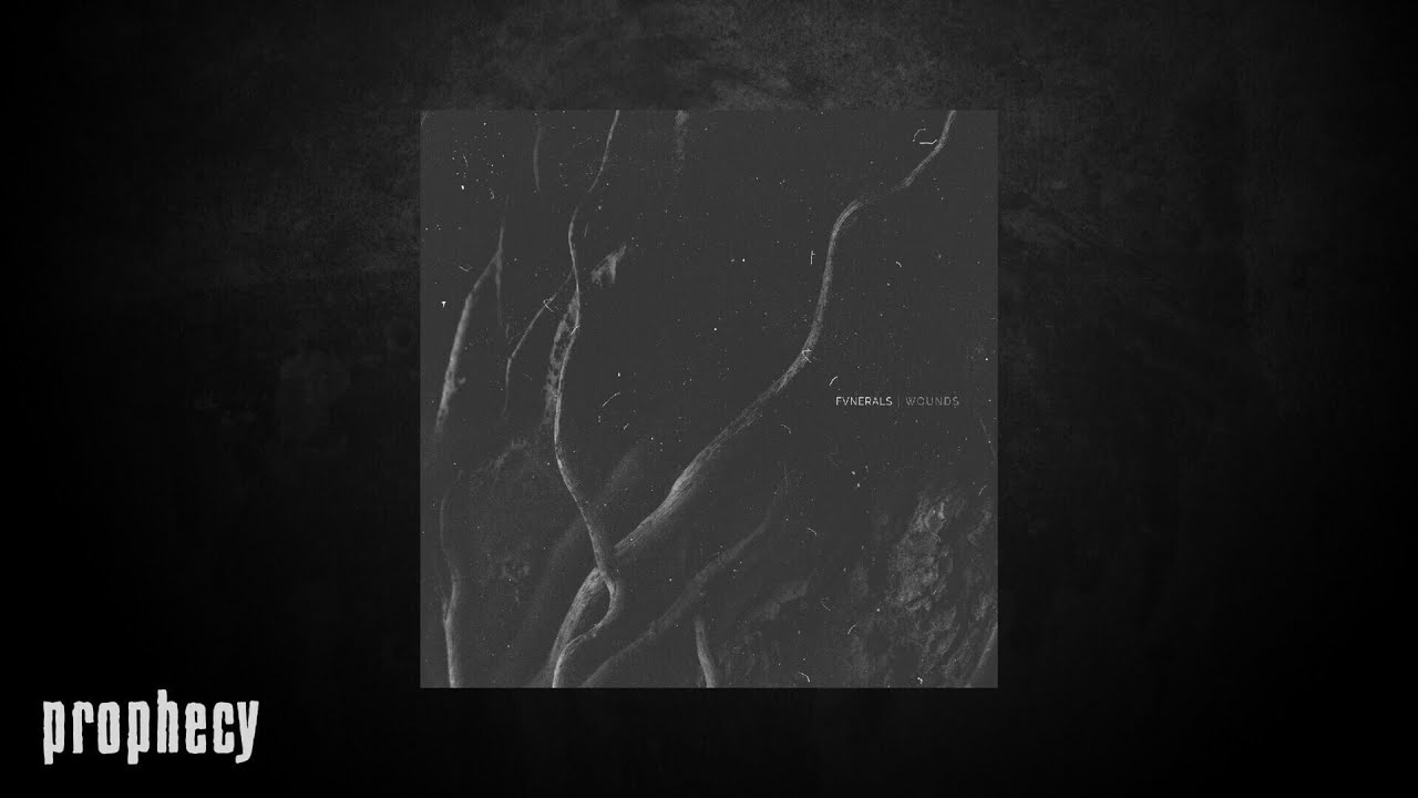 Watch Fvnerals - Wounds on YouTube Watch Fvnerals - Wounds on YouTube