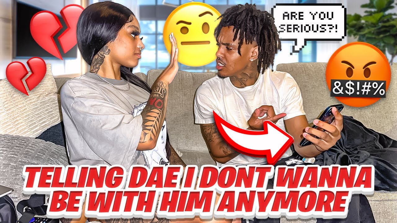 Telling Dae I Don't Wanna Be With Him Anymore *HE CALLS MY MOM*