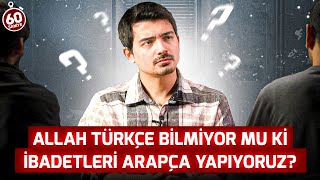 Allah Türkçe Bilmiyor mu ki İbadetleri Arapça Yapıyoruz? (Haşa) Çapraz Sorgu B27 l Sözler Köşkü