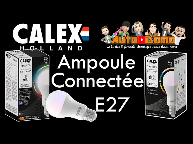 Calex Ampoule E27 connectée , comment la connecter , notre avis sur cette  ampoule sous tuya 