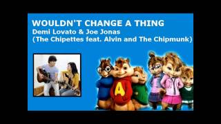Wouldnt Change A Thing - The Chipettes Feat. Alvin And The Chipmunk
