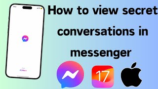 How to View Secret Conversations in Messenger | View Secret Conversations in Messenger | 2024 screenshot 5