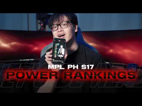 MPL PH S17 Power Rankings | Let's Be Real