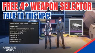 FREE 4 Star Weapon Selector! Talk to This NPC! | Wuthering Waves