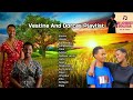 Vestine Dorcas Best Gospel Songs 2026 Kisima Yebo Simpagarara Adonai Papa 