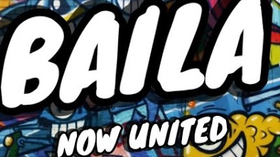 Now United - Baila (Lyrics)