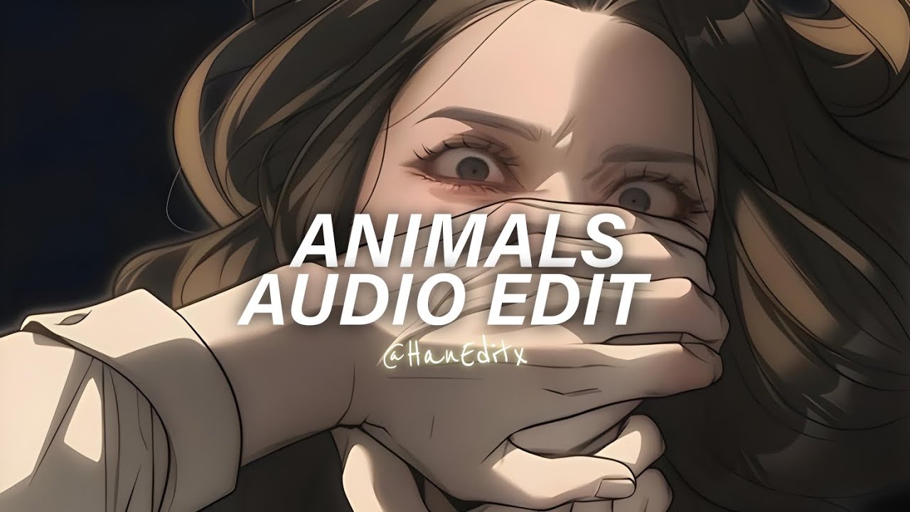 Animals (you can start over,  you can run free) - Maroon 5 [Edit Audio]