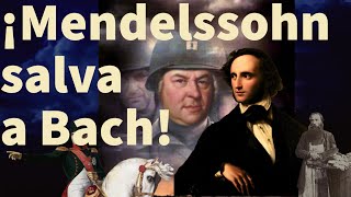 Felix Mendelssohn salvó a J.S. Bach del olvido