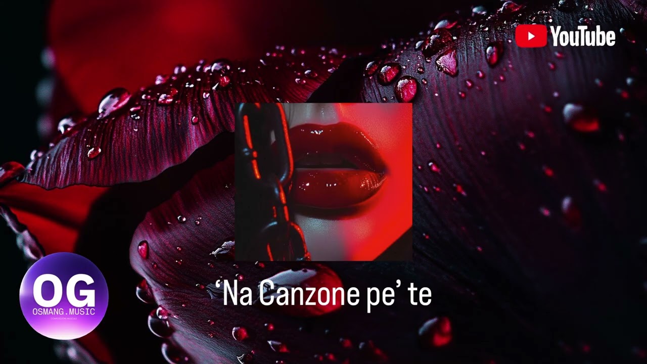 ‘Na Canzone pe’ te (Neomelodico-Napoletano) Italia 🇮🇹 