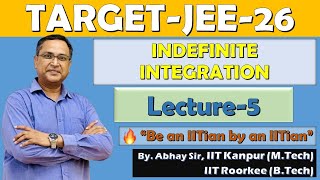 TARGET JEE 2026 || LECTURE 5|| INDEFINITE INTEGRATION || JEE MAINS AND ADVANCED ||