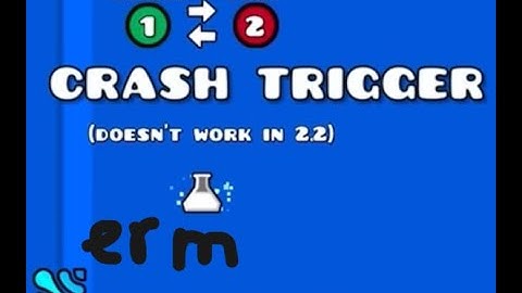 I Tried Every Crash Trigger In Geometry Dash!
