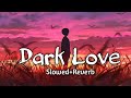 Dark Love (Slowed Reverb) Sidhu moosewala | Punjabi song