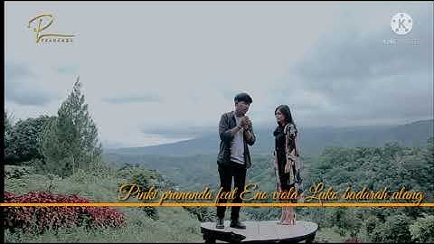 Pinki prananda feat Eno viola - Luko Badarah Ulang