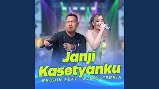 JANJI KASETYANKU (feat. Ajeng Febria)