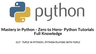 017  Tuple In Python | Python Playing with Tuple