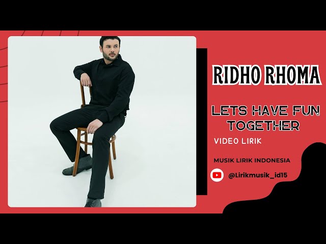 Ridho Rhoma -  Lets Have Fun Together // Video Lirik // Lirik Video // Lirik Lagu class=