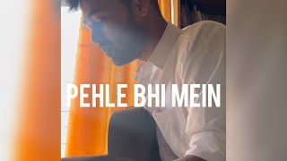 Pehle bhi mein || ANIMAL || cover by pancham sharma