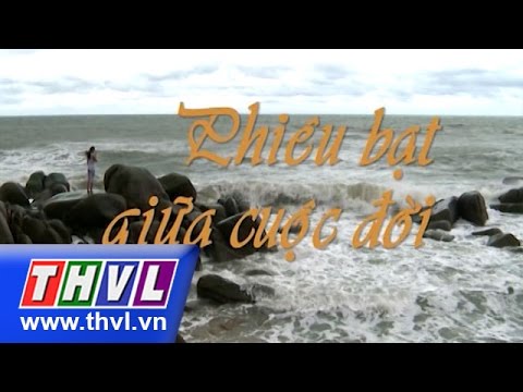 Video THVL | Phiêu bạt giữa cuộc đời - Tập 1 - youtube