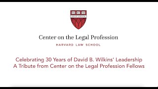 Information Celebrating 30 Years of Professor David B. Wilkins' Leadership Guide