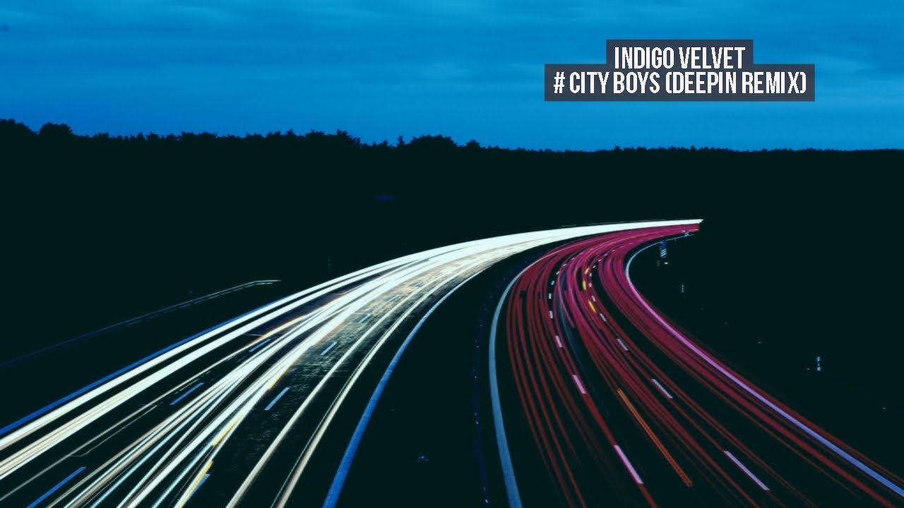 Indigo Velvet - City Boys (DeepIn Remix) -★