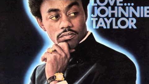 Johnnie Taylor - Just the One (I've Been Looking For)