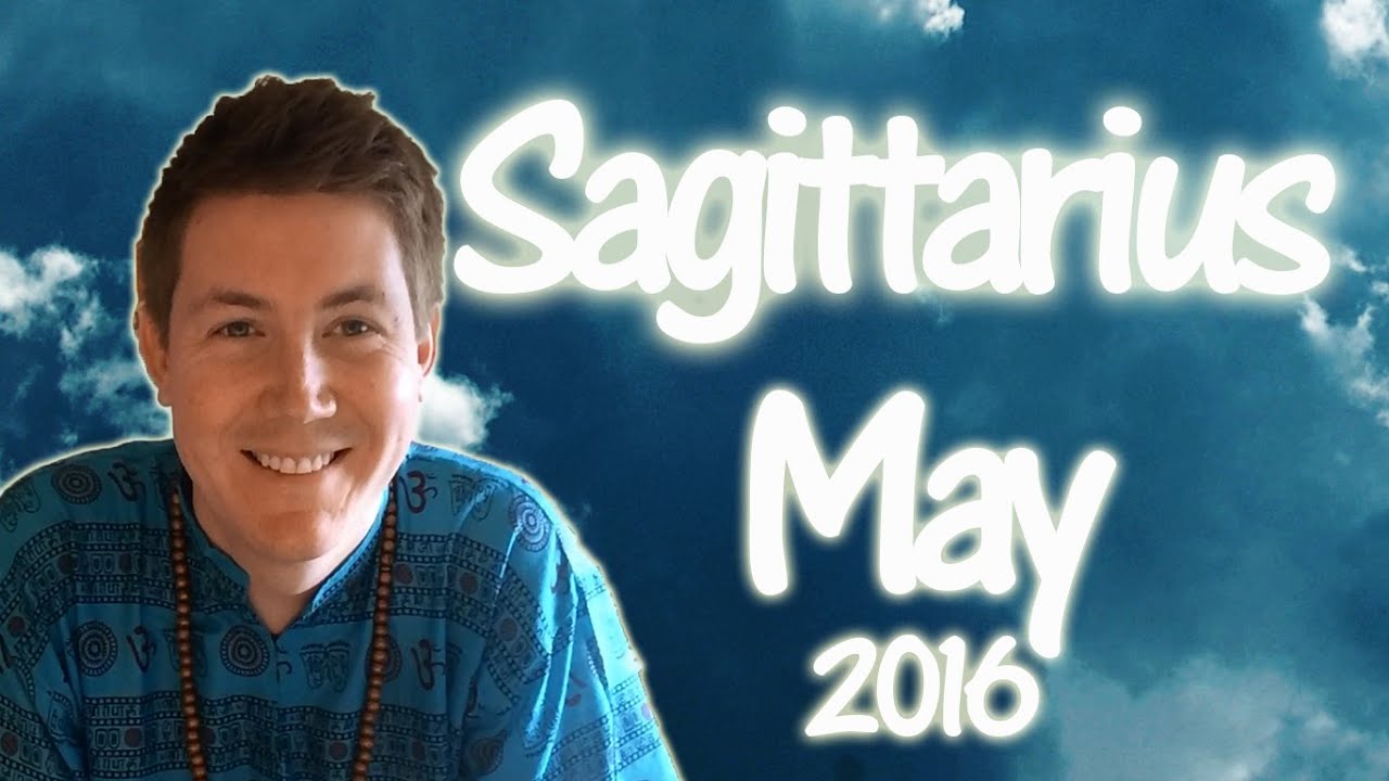 SAGITTARIUS May 2016 Horoscope | Gregory Scott Astrology